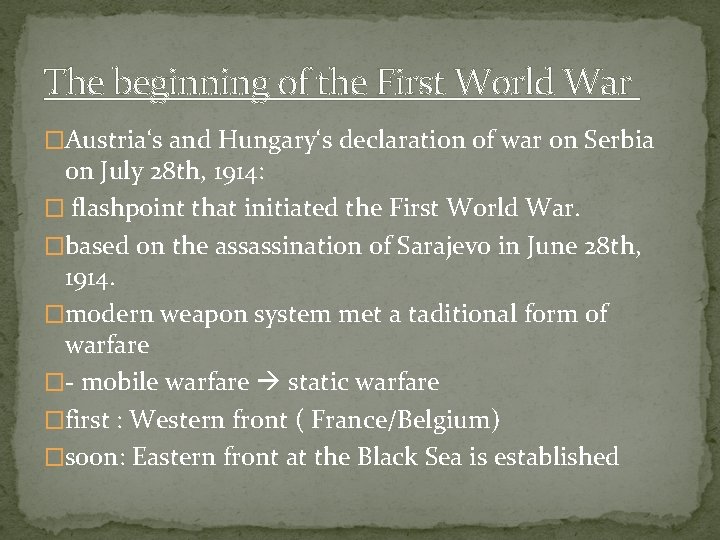 The beginning of the First World War �Austria‘s and Hungary‘s declaration of war on