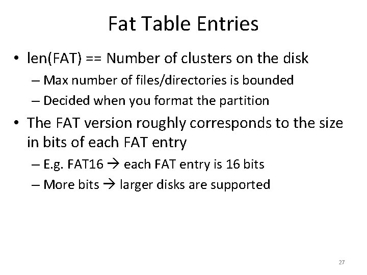 Fat Table Entries • len(FAT) == Number of clusters on the disk – Max
