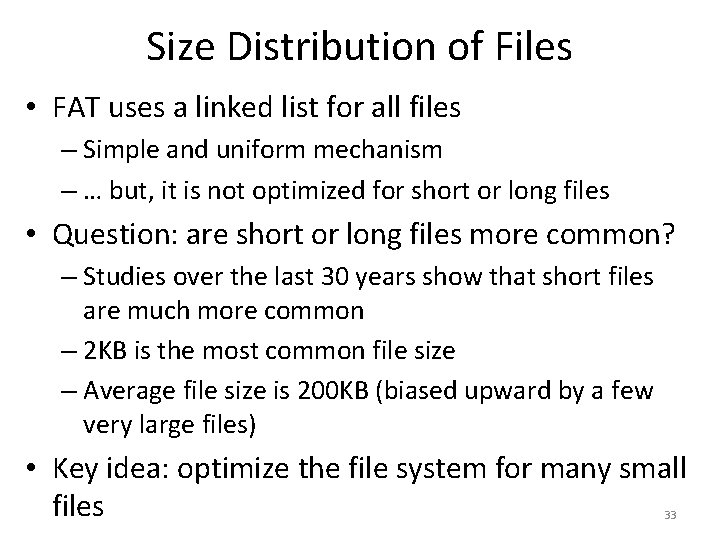 Size Distribution of Files • FAT uses a linked list for all files –