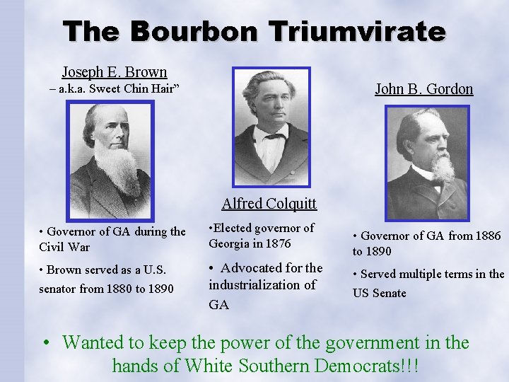The Bourbon Triumvirate Joseph E. Brown John B. Gordon – a. k. a. Sweet