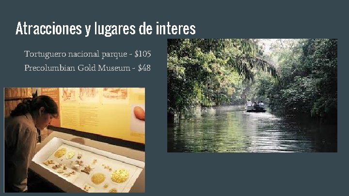 Atracciones y lugares de interes Tortuguero nacional parque - $105 Precolumbian Gold Museum -