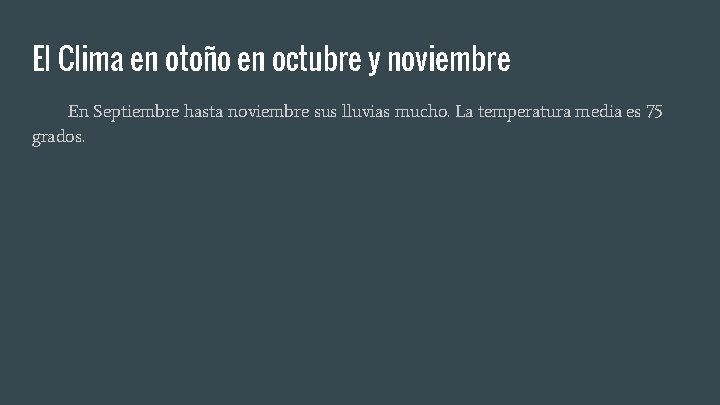 El Clima en otoño en octubre y noviembre En Septiembre hasta noviembre sus lluvias
