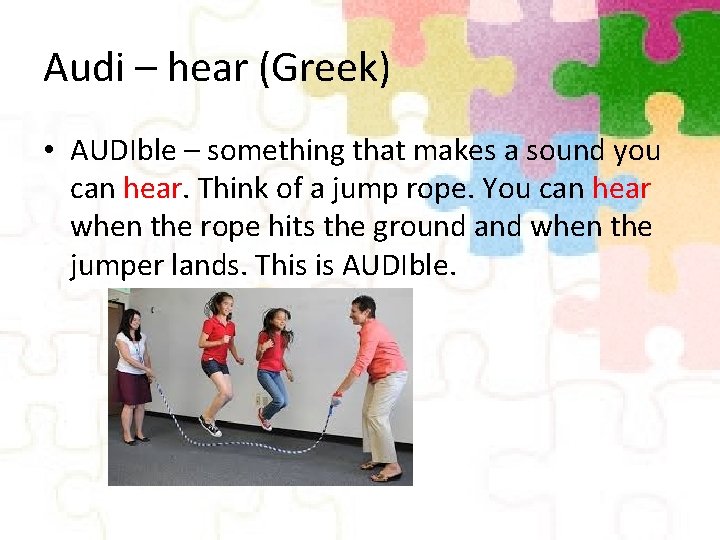 Audi – hear (Greek) • AUDIble – something that makes a sound you can