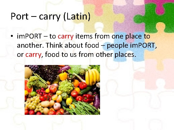 Port – carry (Latin) • im. PORT – to carry items from one place