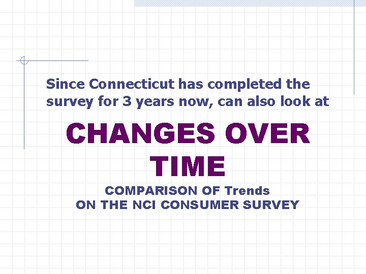 Since Connecticut has completed the survey for 3 years now, can also look at