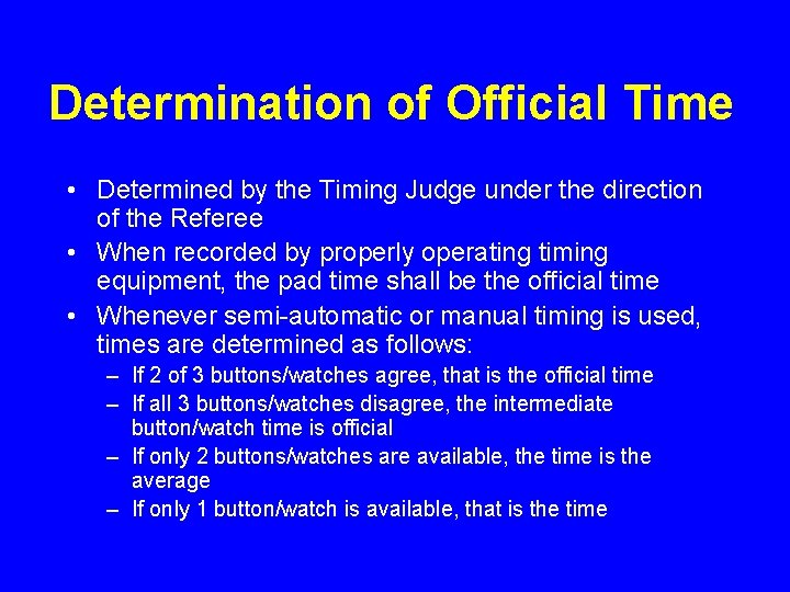 Determination of Official Time • Determined by the Timing Judge under the direction of