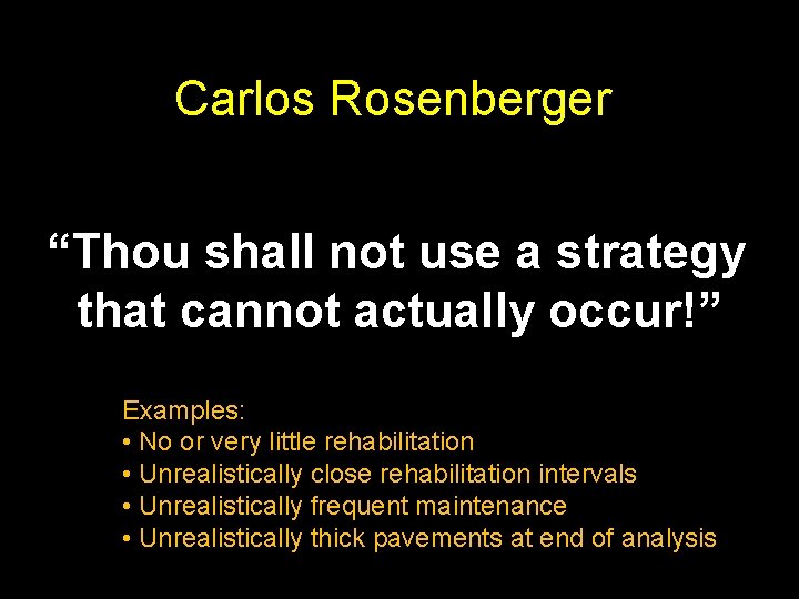 Carlos Rosenberger “Thou shall not use a strategy that cannot actually occur!” Examples: •