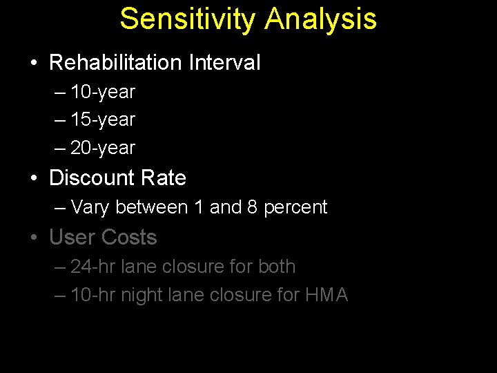 Sensitivity Analysis • Rehabilitation Interval – 10 -year – 15 -year – 20 -year