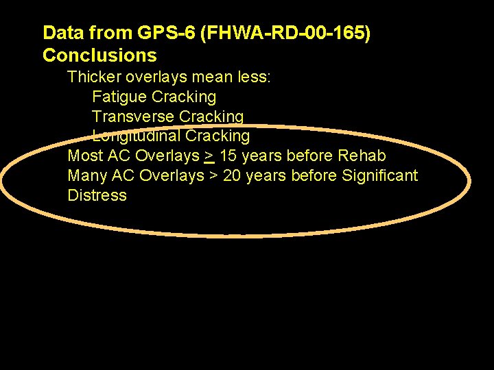 FHWA - Data from LTPP Study Data from GPS-6 (FHWA-RD-00 -165) Conclusions Thicker overlays