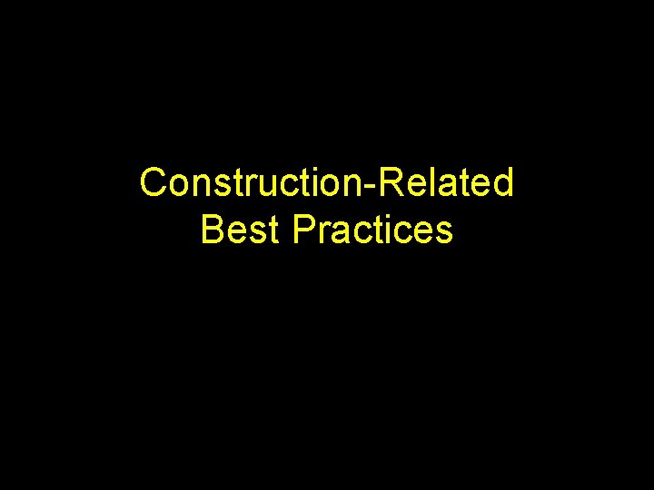 Construction-Related Best Practices 