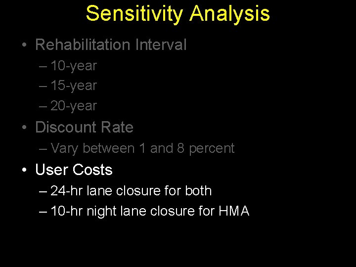 Sensitivity Analysis • Rehabilitation Interval – 10 -year – 15 -year – 20 -year