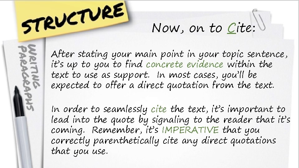 Now, on to Cite: After stating your main point in your topic sentence, it’s Now, on to Cite: After stating your main point in your topic sentence, it’s