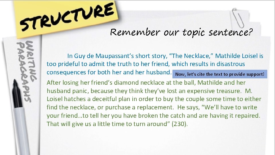 Remember our topic sentence? In Guy de Maupassant’s short story, “The Necklace, ” Mathilde Remember our topic sentence? In Guy de Maupassant’s short story, “The Necklace, ” Mathilde
