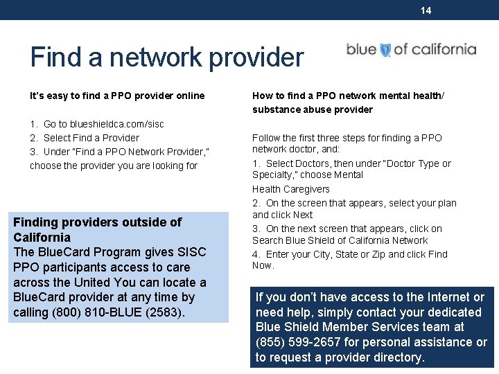 14 Find a network provider It’s easy to find a PPO provider online 1.