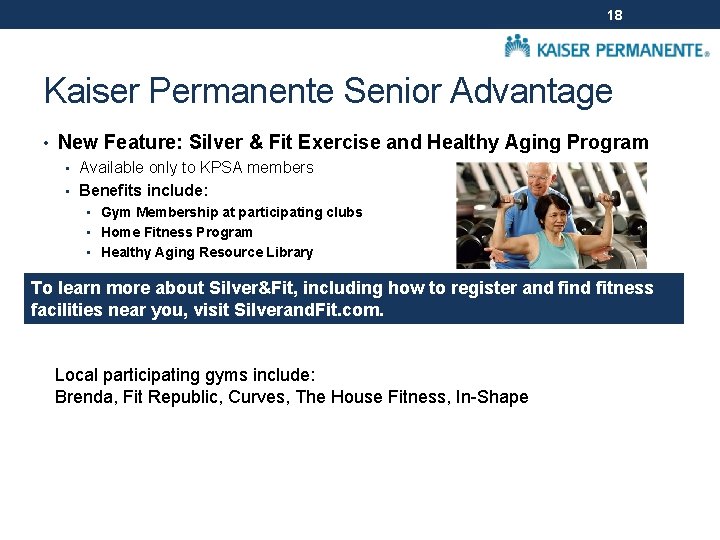 18 Kaiser Permanente Senior Advantage • New Feature: Silver & Fit Exercise and Healthy