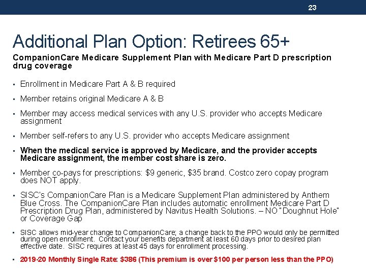 23 Additional Plan Option: Retirees 65+ Companion. Care Medicare Supplement Plan with Medicare Part