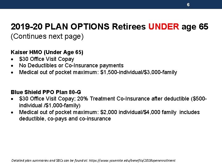 6 2019 -20 PLAN OPTIONS Retirees UNDER age 65 (Continues next page) Kaiser HMO