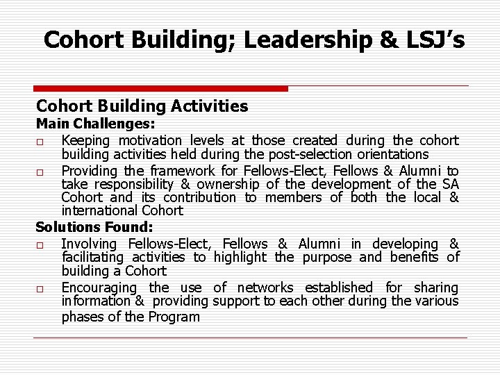 Cohort Building; Leadership & LSJ’s Cohort Building Activities Main Challenges: o Keeping motivation levels