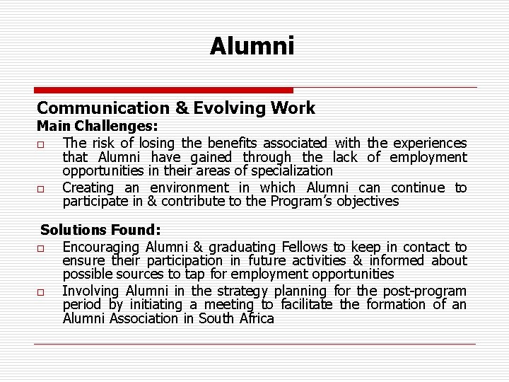 Alumni Communication & Evolving Work Main Challenges: o The risk of losing the benefits