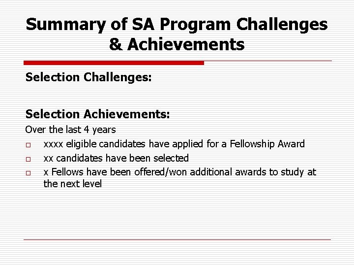 Summary of SA Program Challenges & Achievements Selection Challenges: Selection Achievements: Over the last