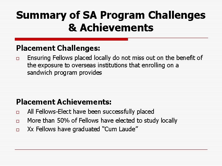 Summary of SA Program Challenges & Achievements Placement Challenges: o Ensuring Fellows placed locally