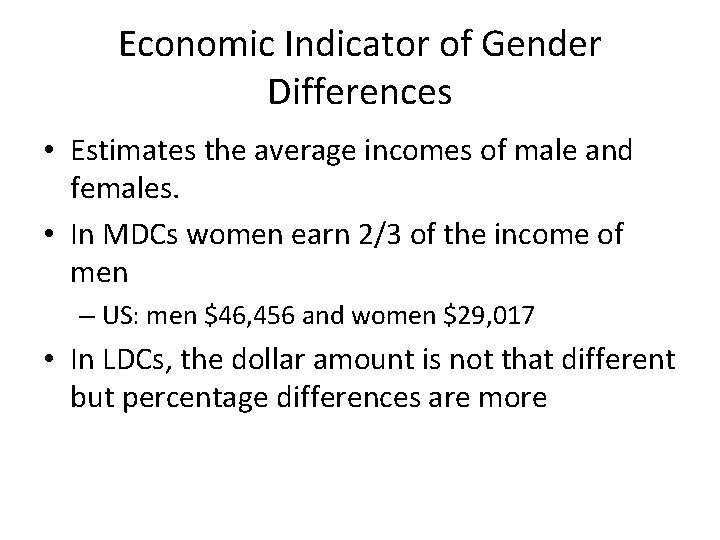 Economic Indicator of Gender Differences • Estimates the average incomes of male and females.