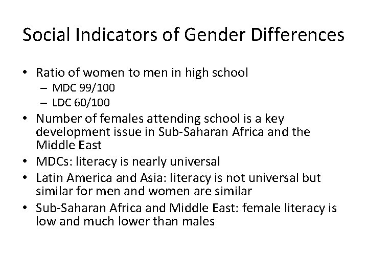 Social Indicators of Gender Differences • Ratio of women to men in high school