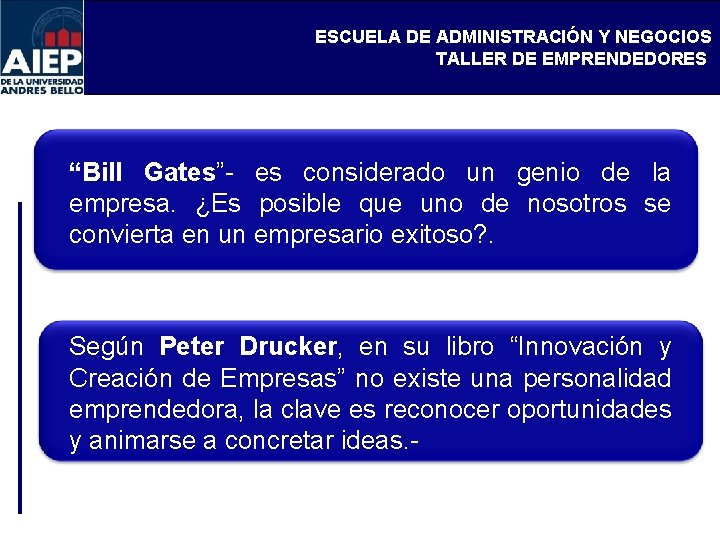 ESCUELA DE ADMINISTRACIÓN Y NEGOCIOS TALLER DE EMPRENDEDORES “Bill Gates”- es considerado un genio