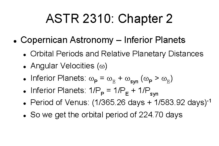 ASTR 2310: Chapter 2 Copernican Astronomy – Inferior Planets Orbital Periods and Relative Planetary