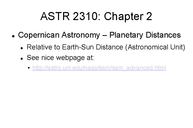 ASTR 2310: Chapter 2 Copernican Astronomy – Planetary Distances Relative to Earth-Sun Distance (Astronomical