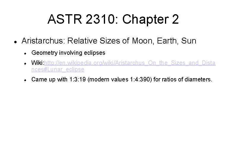 ASTR 2310: Chapter 2 Aristarchus: Relative Sizes of Moon, Earth, Sun Geometry involving eclipses