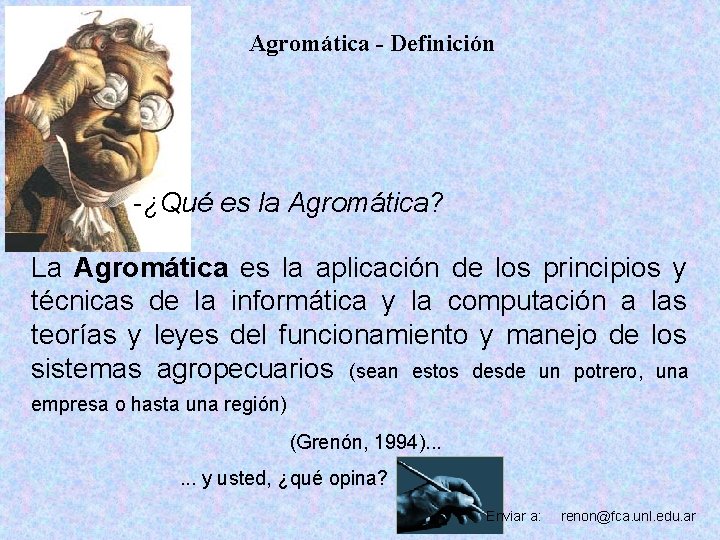 Agromática - Definición -¿Qué es la Agromática? La Agromática es la aplicación de los