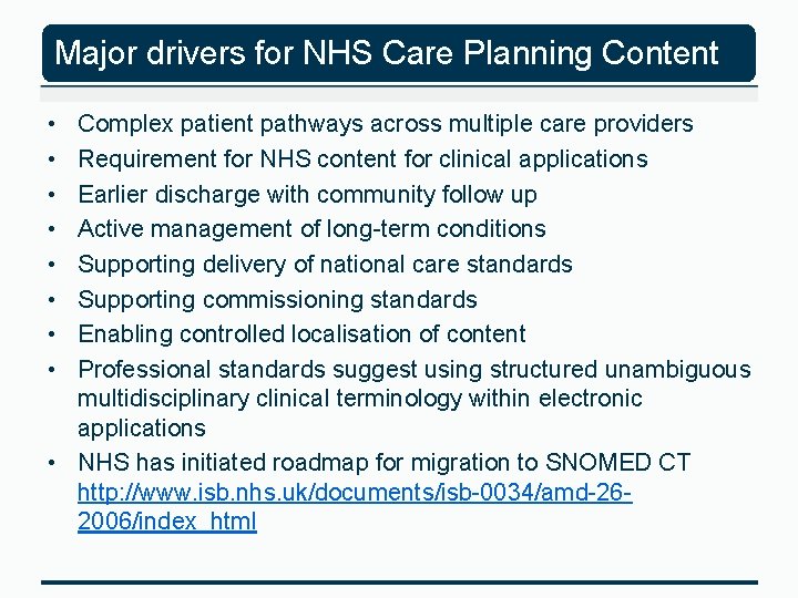 Major drivers for NHS Care Planning Content • • Complex patient pathways across multiple