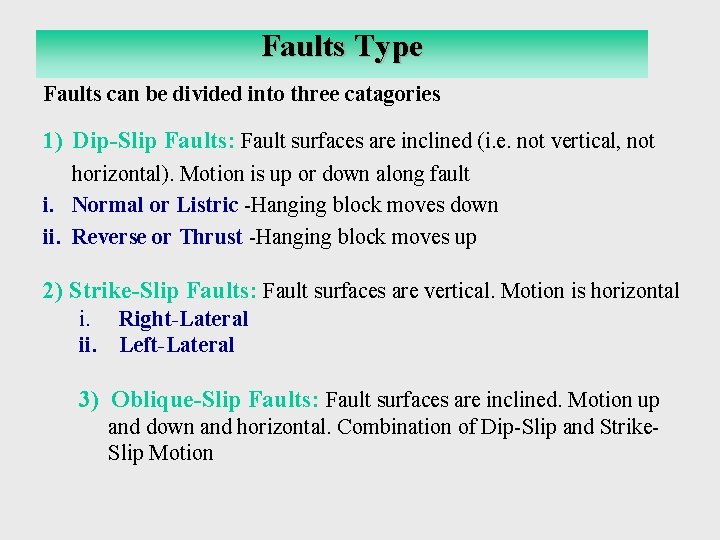Fault Types Faults Type Faults can be divided into three catagories 1) Dip-Slip Faults: