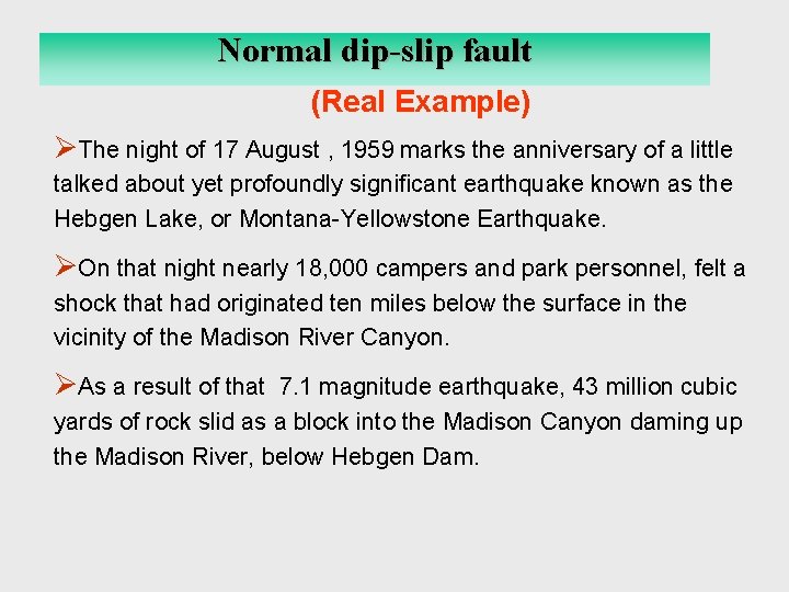 Normal dip-slip fault Reverse Dip-Slip Fault (Real Example) ØThe night of 17 August ,