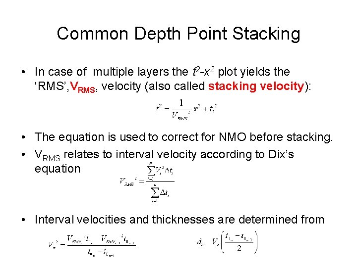 Common Depth Point Stacking • In case of multiple layers the t 2 -x