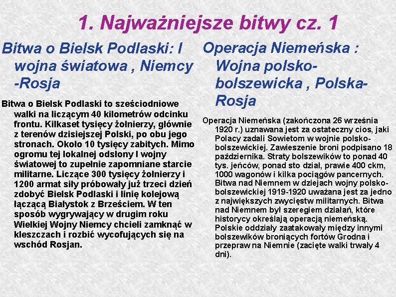 1. Najważniejsze bitwy cz. 1 Bitwa o Bielsk Podlaski: I Operacja Niemeńska : wojna