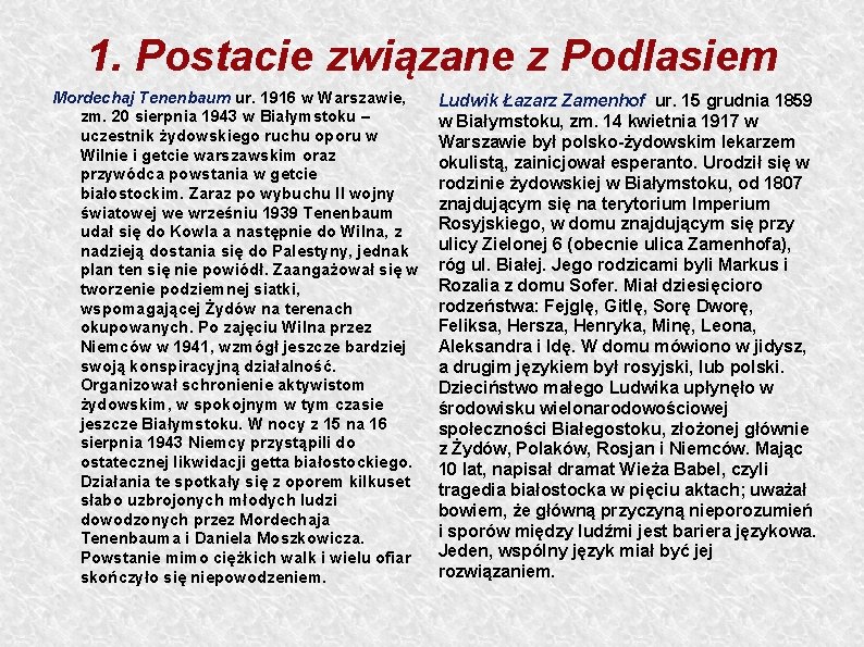 1. Postacie związane z Podlasiem Mordechaj Tenenbaum ur. 1916 w Warszawie, zm. 20 sierpnia