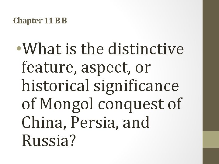 Chapter 11 B B • What is the distinctive feature, aspect, or historical significance