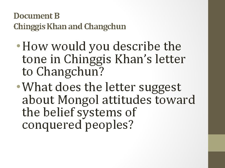 Document B Chinggis Khan and Changchun • How would you describe the tone in