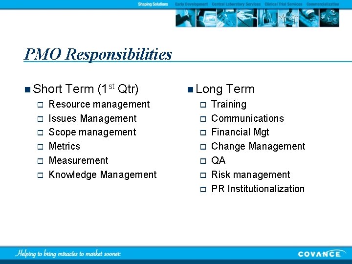 PMO Responsibilities n Short o o o Term (1 st Qtr) n Long Resource