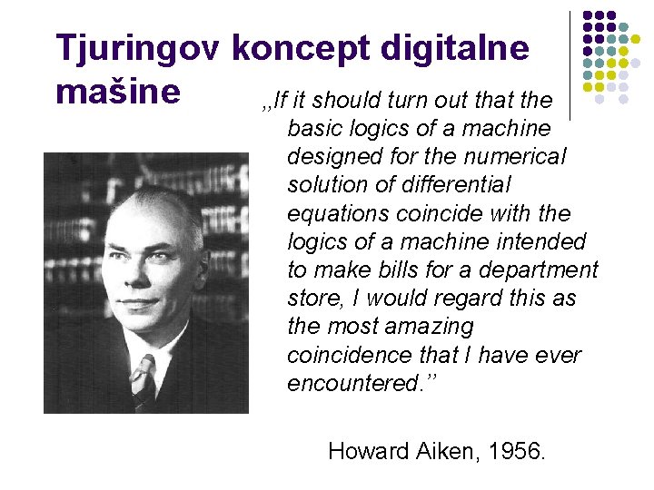 Tjuringov koncept digitalne mašine ‚‚If it should turn out that the basic logics of