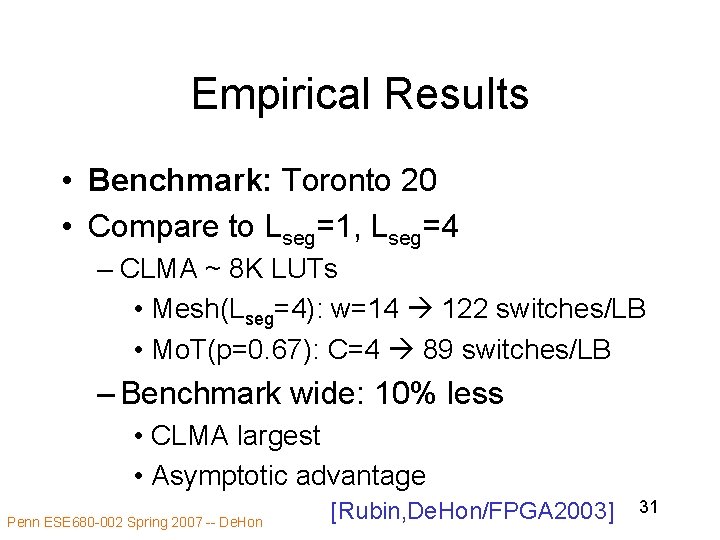Empirical Results • Benchmark: Toronto 20 • Compare to Lseg=1, Lseg=4 – CLMA ~