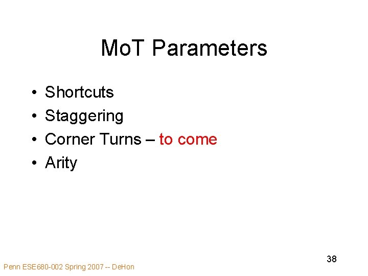 Mo. T Parameters • • Shortcuts Staggering Corner Turns – to come Arity Penn
