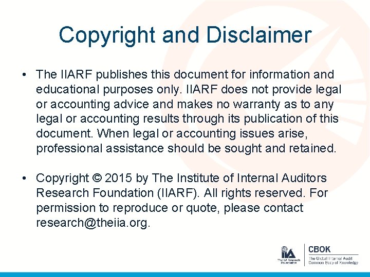 Copyright and Disclaimer • The IIARF publishes this document for information and educational purposes