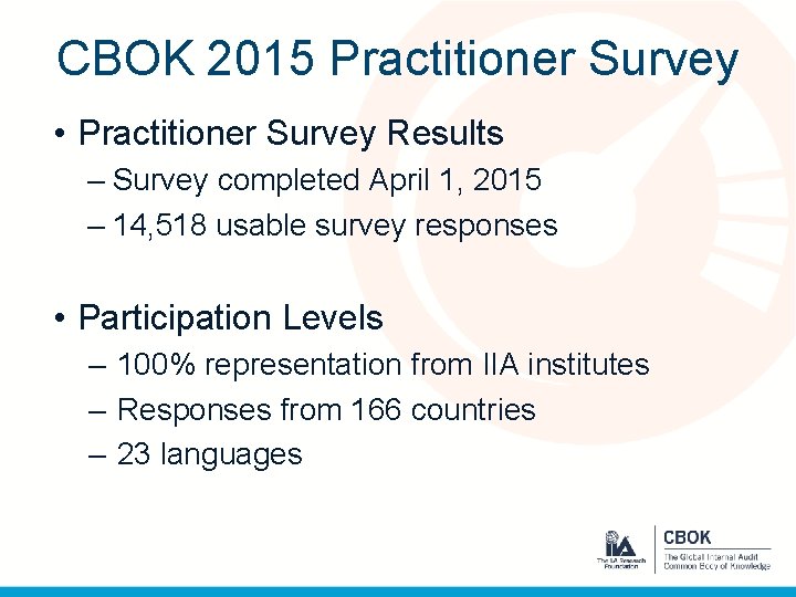 CBOK 2015 Practitioner Survey • Practitioner Survey Results – Survey completed April 1, 2015