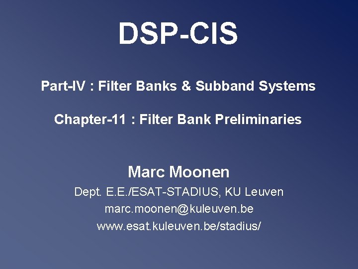 DSP-CIS Part-IV : Filter Banks & Subband Systems Chapter-11 : Filter Bank Preliminaries Marc