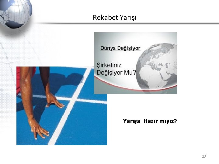 Rekabet Yarışı Yarışa Hazır mıyız? 23 