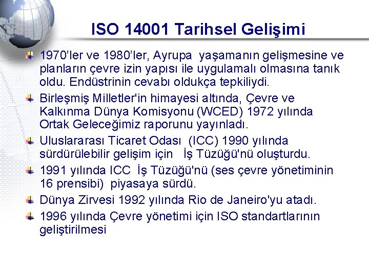 ISO 14001 Tarihsel Gelişimi 1970’ler ve 1980’ler, Ayrupa yaşamanın gelişmesine ve planların çevre izin