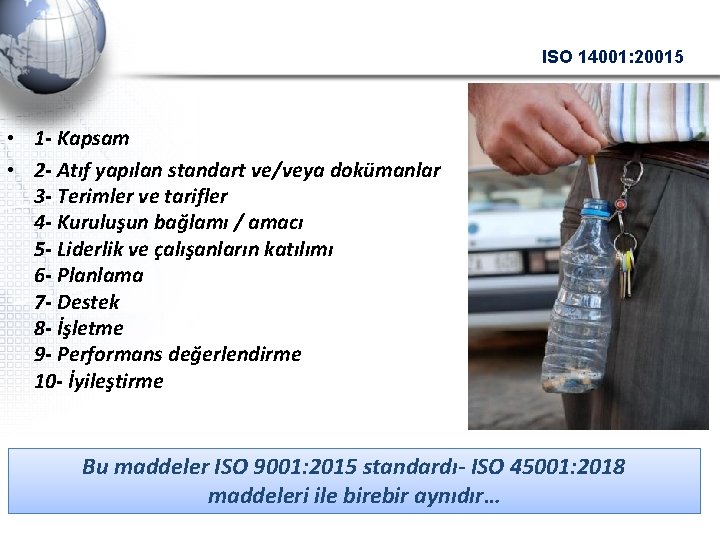 ISO 14001: 20015 • 1 - Kapsam • 2 - Atıf yapılan standart ve/veya